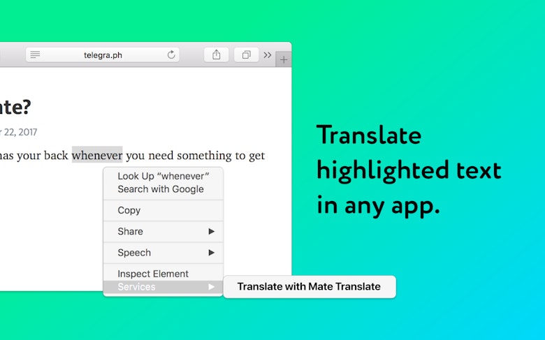 Translate highlighted text in any app.