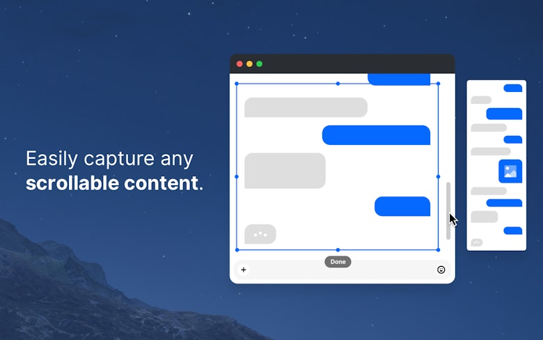 Easily capture any scrollable content.